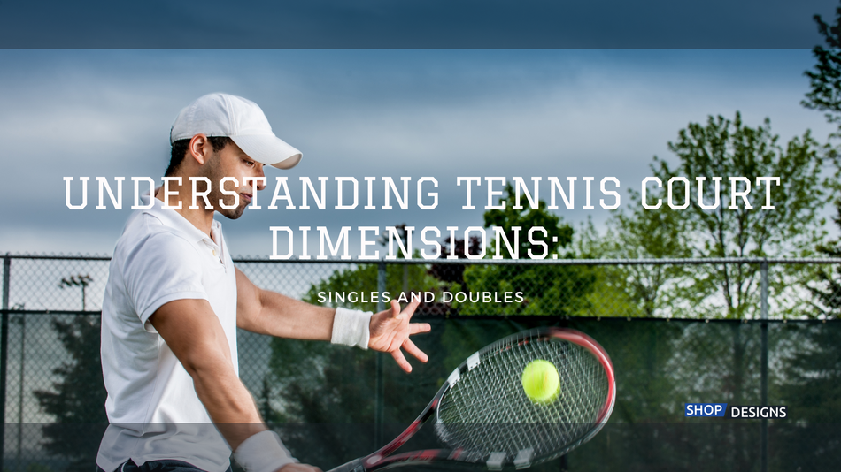 Understanding Tennis Court Dimensions: Singles and Doubles Shop Designs Understanding Tennis Court Dimensions: Singles and Doubles Shop Designs
